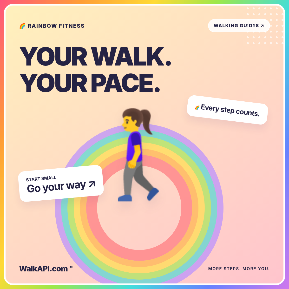 YOUR WALK. YOUR PACE. — rainbow walking routines illustration branded WalkAPI.com™