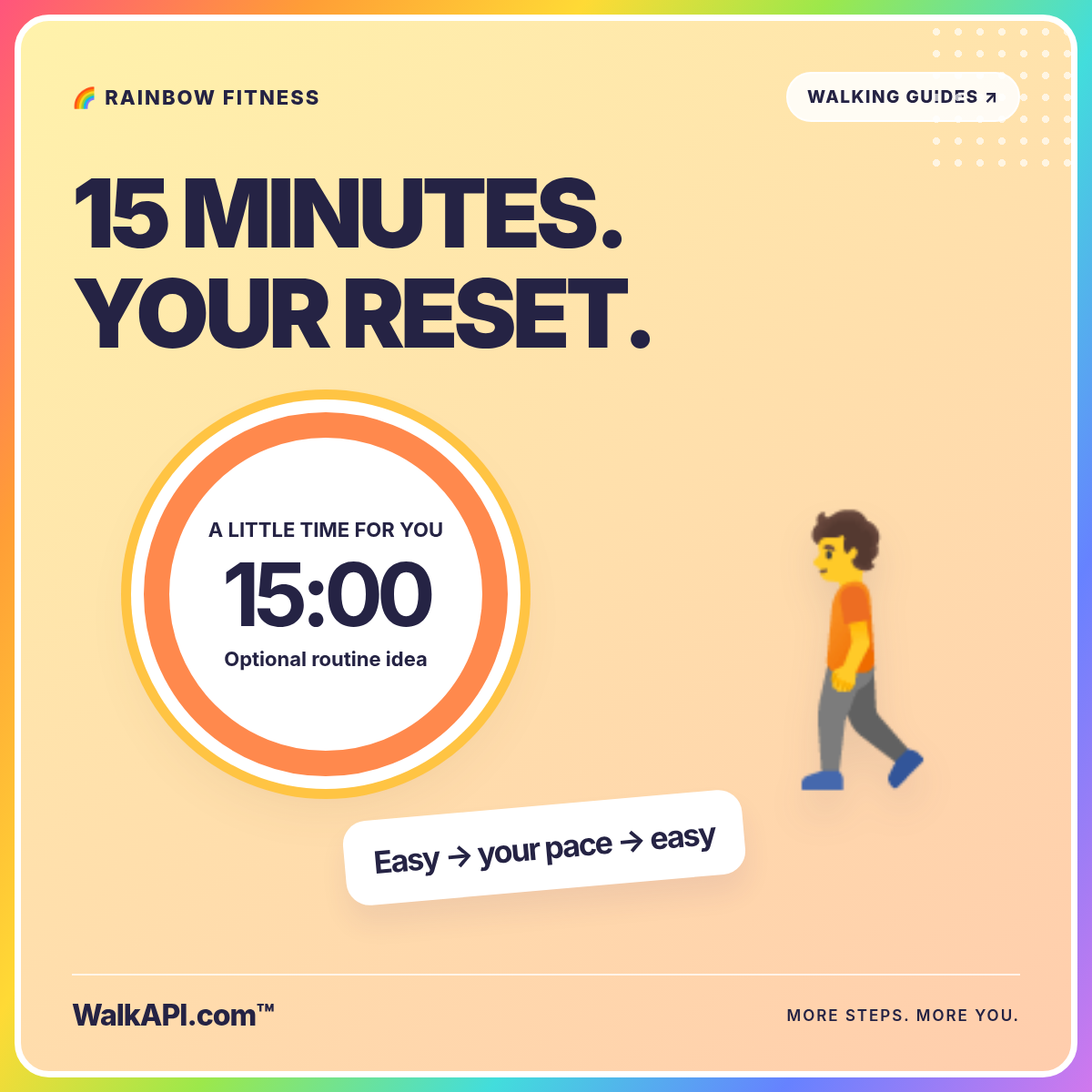15 MINUTES. YOUR RESET. — rainbow walking routines illustration branded WalkAPI.com™